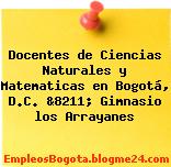 Docentes de Ciencias Naturales y Matematicas en Bogotá, D.C. &8211; Gimnasio los Arrayanes