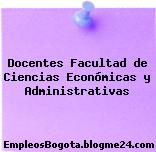 Docentes Facultad de Ciencias Económicas y Administrativas