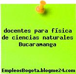 docentes para física de ciencias naturales Bucaramanga
