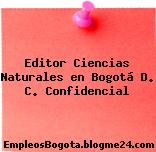Editor Ciencias Naturales en Bogotá D. C. Confidencial