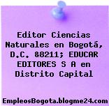 Editor Ciencias Naturales en Bogotá, D.C. &8211; EDUCAR EDITORES S A en Distrito Capital