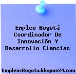 Empleo Bogotá Coordinador De Innovación Y Desarrollo Ciencias