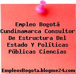 Empleo Bogotá Cundinamarca Consultor De Estructura Del Estado Y Políticas Públicas Ciencias