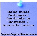 Empleo Bogotá Cundinamarca Coordinador De Innovación Y Desarrollo Ciencias