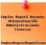 Empleo Bogotá Docente Autoevaluación Administraciones Ciencias