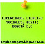 LICENCIADO, CIENCIAS SOCIALES, &8211; BOGOTÁ D.C