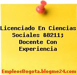 Licenciado En Ciencias Sociales &8211; Docente Con Experiencia