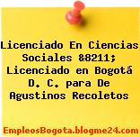 Licenciado En Ciencias Sociales &8211; Licenciado en Bogotá D. C. para De Agustinos Recoletos