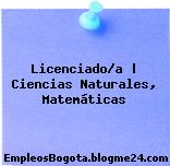 Licenciado/a | Ciencias Naturales, Matemáticas