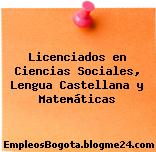 Licenciados en Ciencias Sociales, Lengua Castellana y Matemáticas