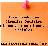 Licenciados en Ciencias Sociales Licenciado en Ciencias Sociales