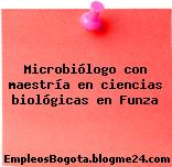 Microbiólogo con maestría en ciencias biológicas en Funza
