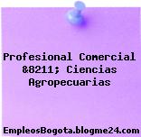 Profesional Comercial &8211; Ciencias Agropecuarias