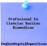 Profesional En Ciencias Basicas Biomedicas