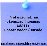 Profesional en ciencias humanas &8211; Capacitador/Jurado