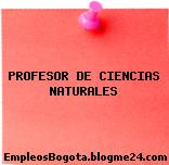 PROFESOR DE CIENCIAS NATURALES