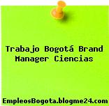 Trabajo Bogotá Brand Manager Ciencias