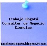 Trabajo Bogotá Consultor de Negocio Ciencias