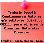 Trabajo Bogotá Cundinamarca Autores y/o editores Químicos &8211; para el área de Ciencias Naturales Ciencias