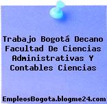 Trabajo Bogotá Decano Facultad De Ciencias Administrativas Y Contables Ciencias
