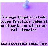 Trabajo Bogotá Estado Joven Practica Laboral Ordinaria en Ciencias Pol Ciencias