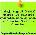 Trabajo Bogotá (VI362) Autores y/o editores geógrafos para el área de Ciencias Sociales Ciencias