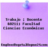 Trabajo : Docente &8211; Facultad Ciencias Económicas