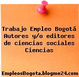 Trabajo Empleo Bogotá Autores y/o editores de ciencias sociales Ciencias