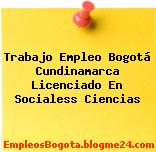 Trabajo Empleo Bogotá Cundinamarca Licenciado En Socialess Ciencias