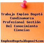 Trabajo Empleo Bogotá Cundinamarca Profesional Gestión Del Conocimiento Ciencias
