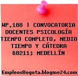Wp.188 | Convocatoria Docentes Psicología Tiempo Completo, Medio Tiempo Y Cátedra &8211; Medellín