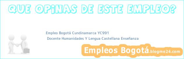 Empleo Bogotá Cundinamarca YC991 | Docente Humanidades Y Lengua Castellana Enseñanza