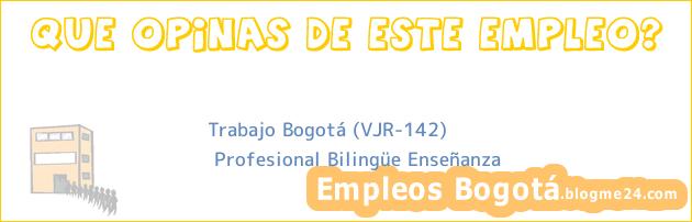 Trabajo Bogotá (VJR-142) | Profesional Bilingüe Enseñanza