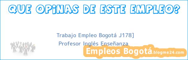 Trabajo Empleo Bogotá J178] | Profesor Inglés Enseñanza