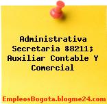 Administrativa Secretaria &8211; Auxiliar Contable Y Comercial
