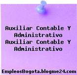 Auxiliar Contable Y Administrativo Auxiliar Contable Y Administrativo