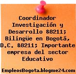 Coordinador Investigación y Desarrollo &8211; Bilingüe en Bogotá, D.C. &8211; Importante empresa del sector Educativo