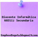 Diocente Informática &8211; Secundaria