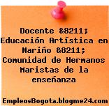 Docente &8211; Educación Artística en Nariño &8211; Comunidad de Hermanos Maristas de la enseñanza
