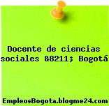 Docente de ciencias sociales &8211; Bogotá