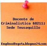 Docente de Criminalistica &8211; Sede Teusaquillo