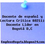 Docente de español y Lectura Critica &8211; Docente Lider en Bogotá D.C