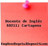 Docente de Inglés &8211; Cartagena