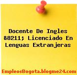 Docente De Ingles &8211; Licenciado En Lenguas Extranjeras
