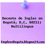 Docente de Ingles en Bogotá, D.C. &8211; Multilingua