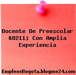 Docente De Preescolar &8211; Con Amplia Experiencia