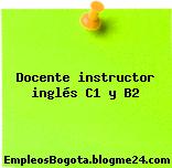 Docente instructor inglés C1 y B2