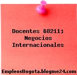 Docentes &8211; Negocios Internacionales