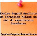 Empleo Bogotá Analista de formación Mínimo un año de experiencia Enseñanza