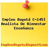 Empleo Bogotá C-145] Analista De Bienestar Enseñanza